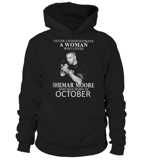 Never Underestimate A Woman Who Loves SHEMAR MOORE And Born In OCTOBER Hoodie Unisex