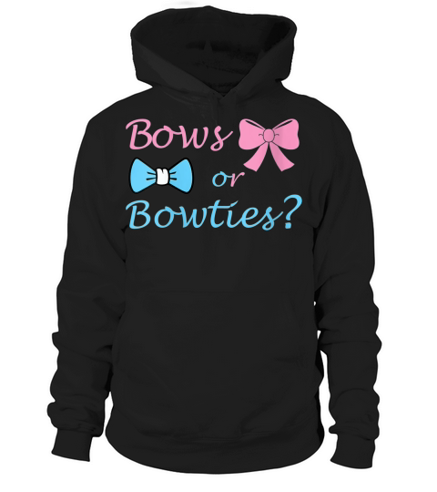 Womens Bows Or Bowties Gender Reveal Party Idea For Mom And Dad  T-shirt Hoodie Unisex
