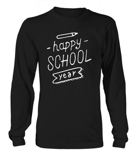 back to school happy school year Long sleeved Unisex