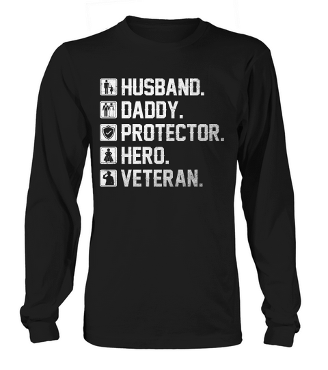 Husband Daddy Protector Hero Veteran Shirt Gift For Dad Long sleeved Unisex