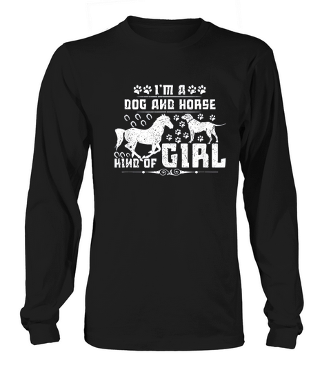 I Am A Dog And Horse Kind Of Girl Paw Print Horseshoe Gift Long sleeved Unisex