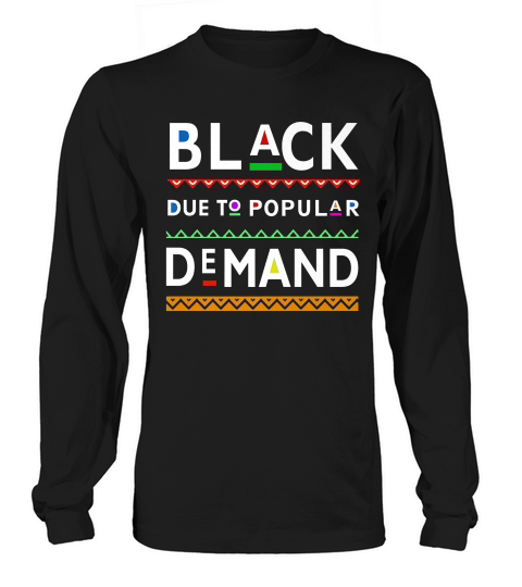 Melanin Black Due To Popular Demand T-shirt Long sleeved Unisex