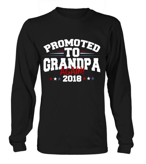 Promoted To Grandpa Again Shirt 2018 Grandpa To Be Again Long sleeved Unisex