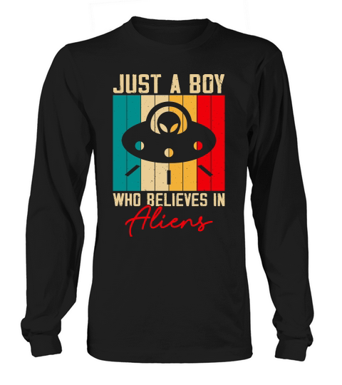 Vintage UFO Alien  just a boy who believes in Aliens 2 Long sleeved Unisex