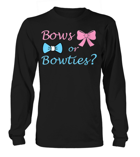 Womens Bows Or Bowties Gender Reveal Party Idea For Mom And Dad  T-shirt Long sleeved Unisex