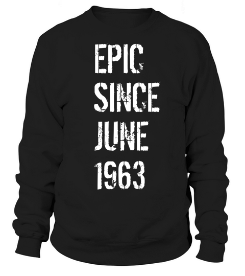 56 Year Old Gift For Men Women Born June 1963 Sweatshirt Unisex