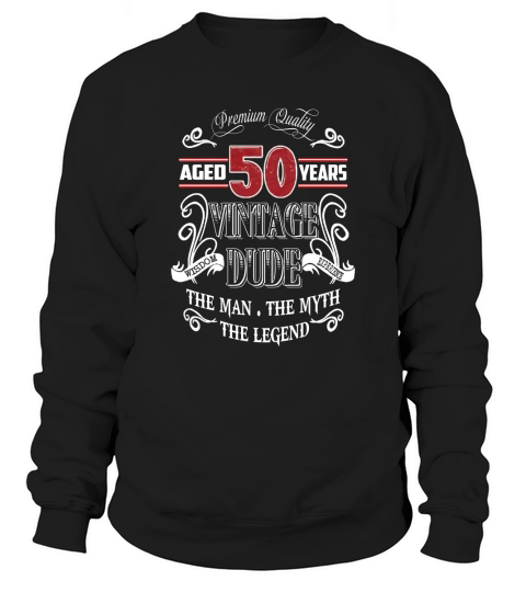 Aged 50 years vintage dude Sweatshirt Unisex