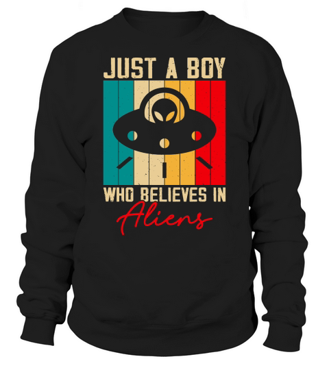 Vintage UFO Alien  just a boy who believes in Aliens 2 Sweatshirt Unisex