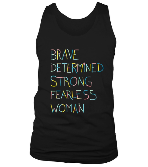 Brave Determined Strong Fearless Woman Tank Top Unisex