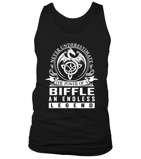 Never Underestimate The Power Of A Biffle An Endless Legend Name Shirts Tank Top Unisex