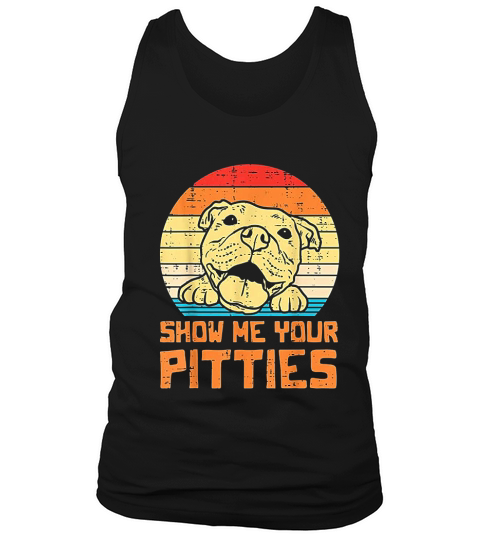 Show Me Pitties Retro Pitbull Pitty Dog Lover Owner Gift Tank Top Unisex