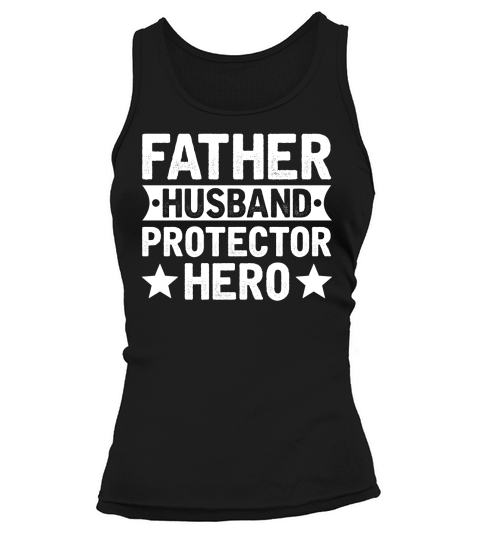 Father Husband Protector Hero Tank top Woman