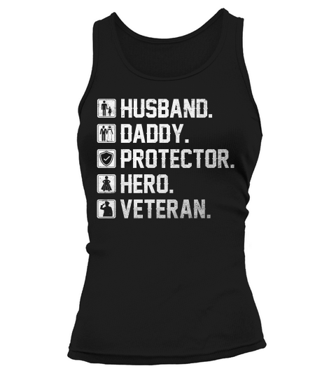 Husband Daddy Protector Hero Veteran Shirt Gift For Dad Tank top Woman