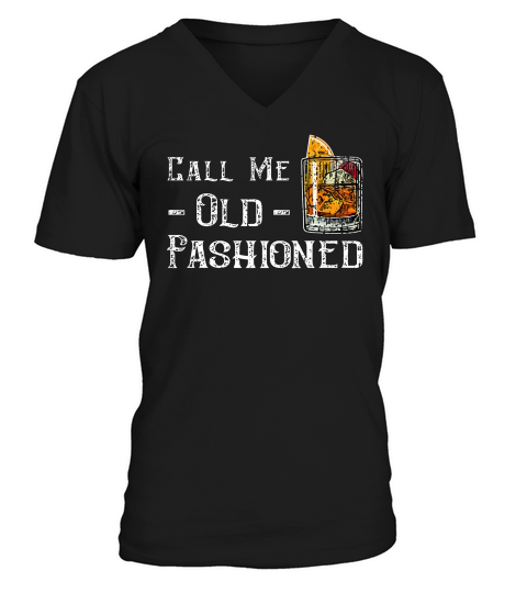 Call Me Old Fashioned Shirt - Vintage Whiskey Lover Gift V-Neck T-shirt