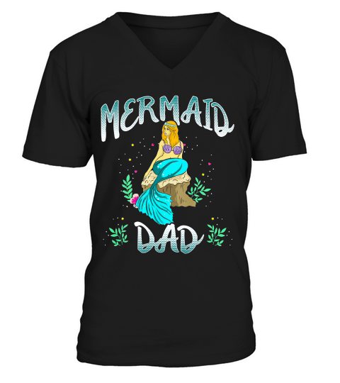 Mermaid Dad Shirt Mermaid Shirt Men Birthday Party Shirt V-Neck T-shirt