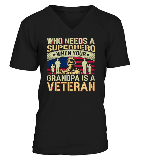 Soldier Veteran who needs a Superhero when your grandpa is a Veteran V-Neck T-shirt