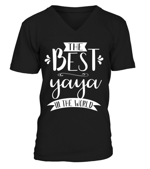 The Best Yaya In The World Gift Apparel For Grandmas T-shirt V-Neck T-shirt