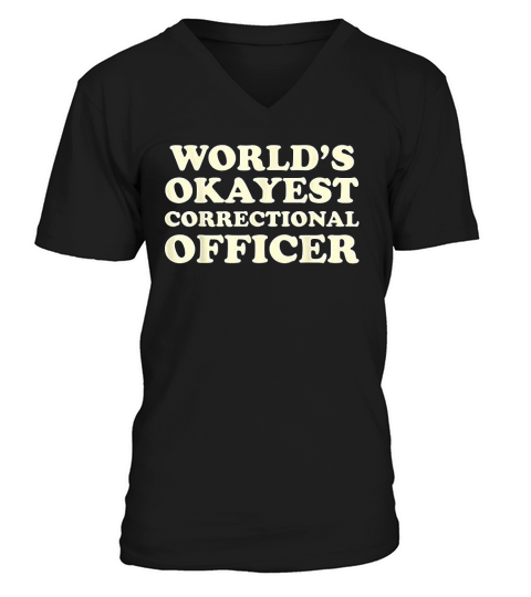 Worlds  1 Okayest Correctional Officer Gift V-Neck T-shirt