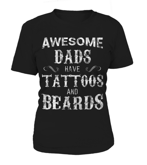 Awesome Dads Have Tattoos And Beards Fathers Da T-shirt Women's T-Shirt