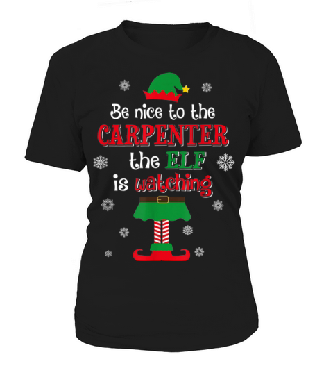 Original Carpenter The Elf Is Watching Christmas Funny Shirt Women's T-Shirt