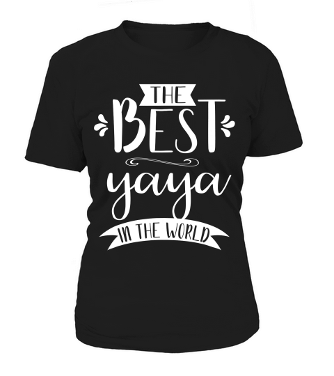 The Best Yaya In The World Gift Apparel For Grandmas T-shirt Women's T-Shirt