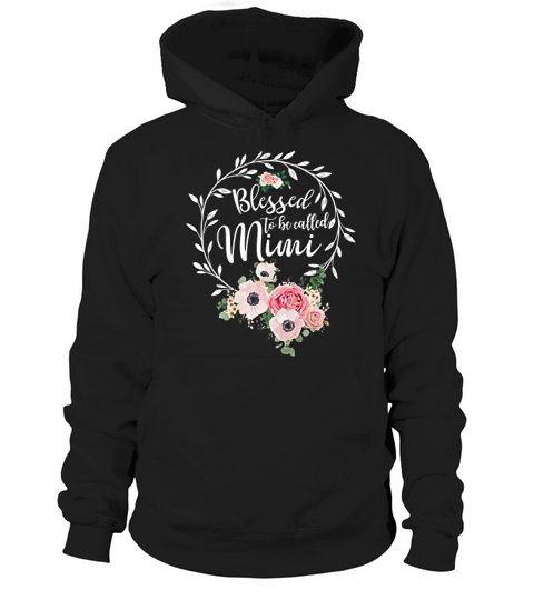 Blessed Mimi For Women Floral Grandma Blessed To Be Called Mimi Hoodie Unisex