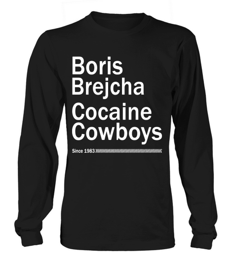 Boris Brejcha Cocaïne Cowboys Since 1983 For T-Shirt Long sleeved Unisex