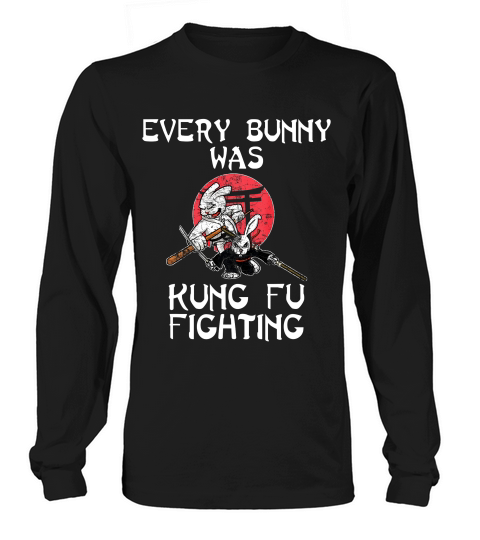 Every Bunny Was Kung Fu Fighting Easter Sunday Rabbit Shirt Long sleeved Unisex