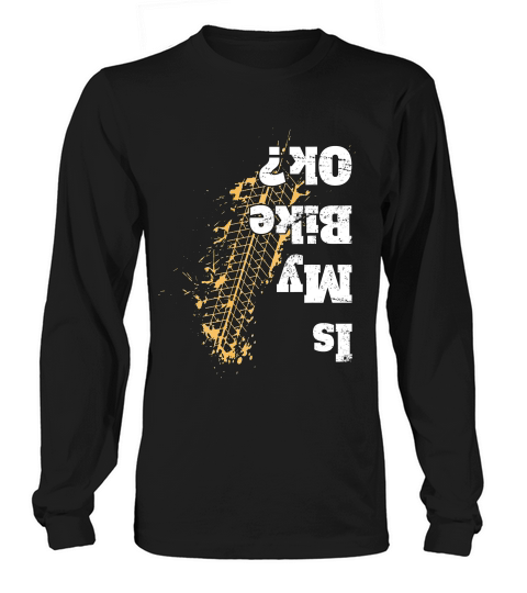 Is My Bike Ok Funny Vintage Biker Gift For Biker T-shirt Long sleeved Unisex