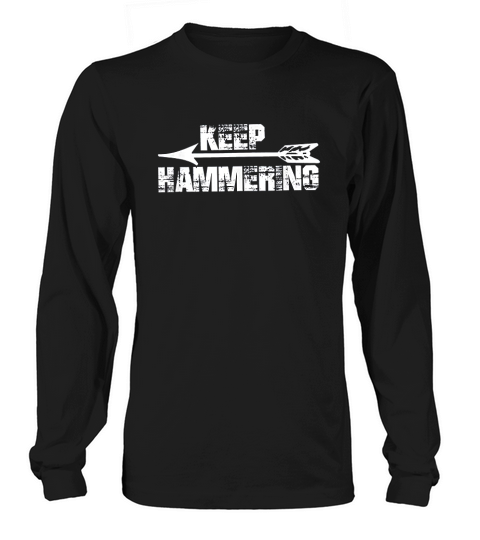 Keep Hammering Long sleeved Unisex