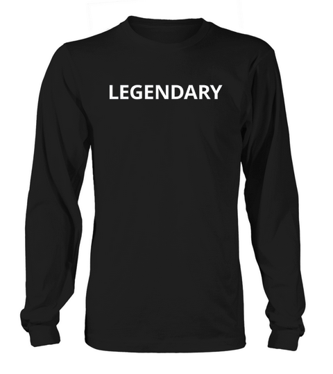 Legendary Long sleeved Unisex
