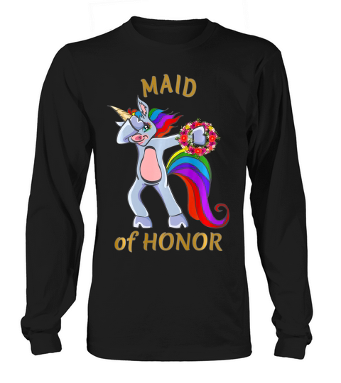 Maid Of Honor Bachelorette Party Shirt; Dabbing Unicorn T-shirt Long sleeved Unisex
