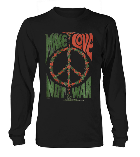 Make Love Not War Peace Vintage  T-shirt Long sleeved Unisex