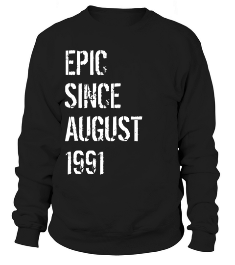 27 Year Old Gift For Men Women Born August 1991 T-shirt Sweatshirt Unisex