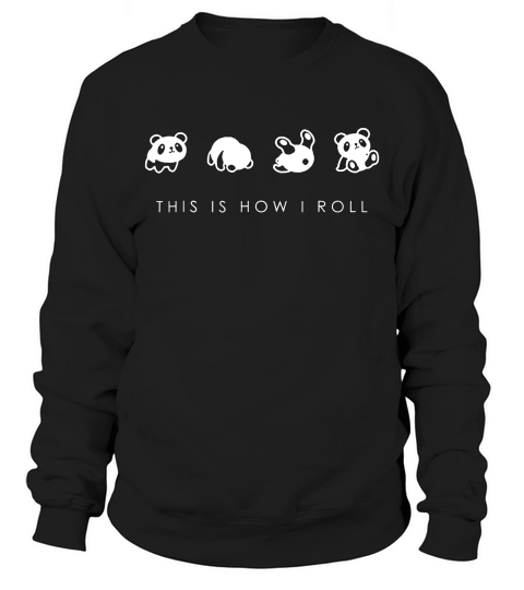 Cute Little Bear Panda This Is How I Roll T-shirt Sweatshirt Unisex