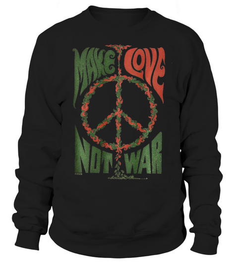 Make Love Not War Peace Vintage  T-shirt Sweatshirt Unisex