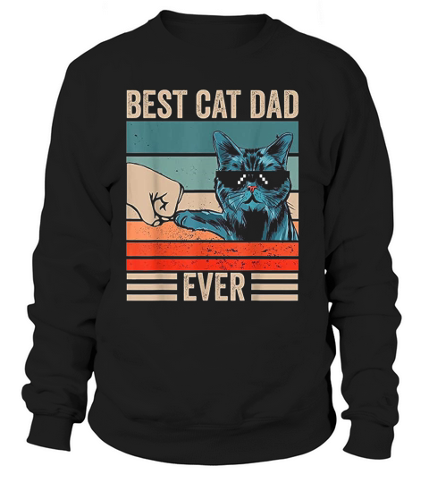 Vintage Best Cat Dad Ever Bump Fist Fathers Day Gifts Sweatshirt Unisex
