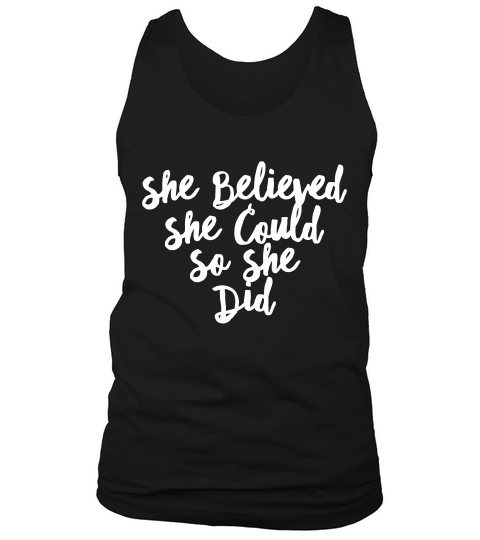 She Believed She Could So She Did Feminism Feminist T-shirt Tank Top Unisex