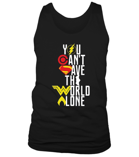 you cant save the world alone Tank Top Unisex