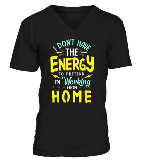 Funny Stay Home Work From Home Quote V-Neck T-shirt