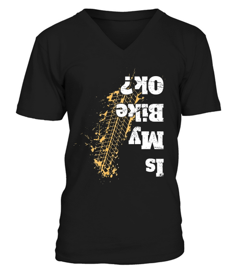 Is My Bike Ok Funny Vintage Biker Gift For Biker T-shirt V-Neck T-shirt