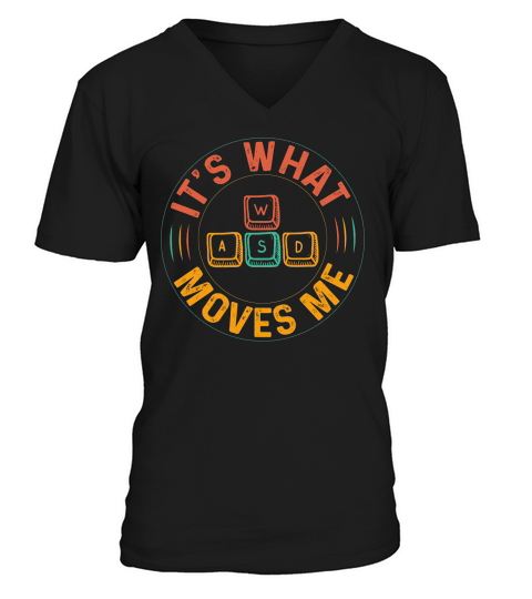 Its What Moves Me WASD PC Video Gaming Gamer V-Neck T-shirt