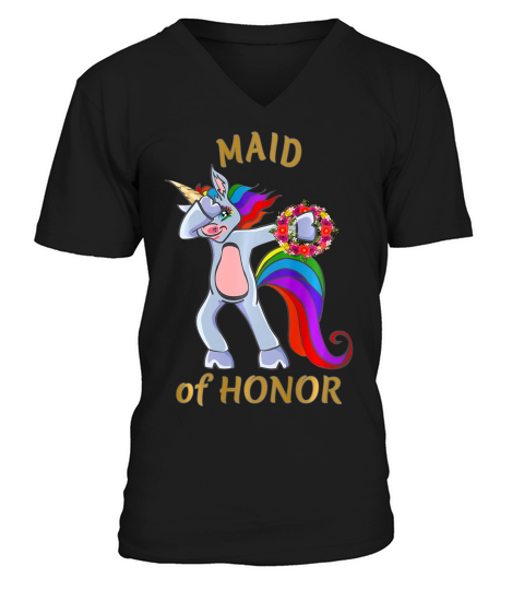 Maid Of Honor Bachelorette Party Shirt; Dabbing Unicorn T-shirt V-Neck T-shirt
