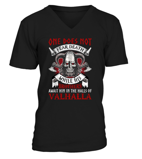 One Does Not Fear Death While His Brothers V-Neck T-shirt