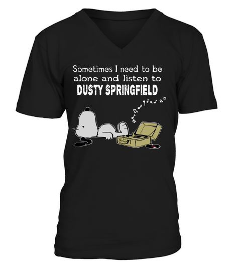 Sometimes I need to be alone and listen to Dusty Springfield V-Neck T-shirt