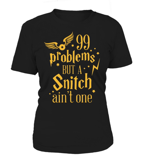 99 PROBLEMS but a snitch aint one Women's T-Shirt