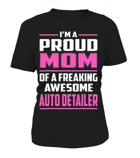 Auto Detailer Proud Mom Job Title Shirts Women's T-Shirt