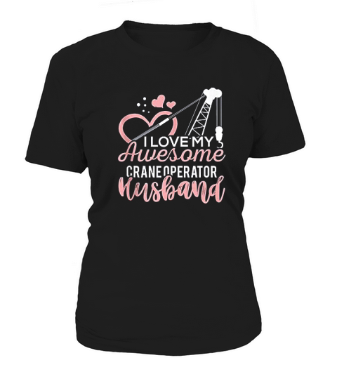 Crane Operator Wife I Love My Awesome Crane Operator Women's T-Shirt