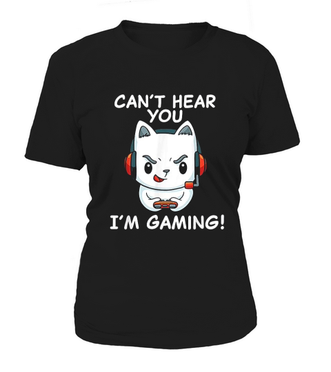 Gamer Cat With Headphones Cant Hear You Im Gaming Women's T-Shirt
