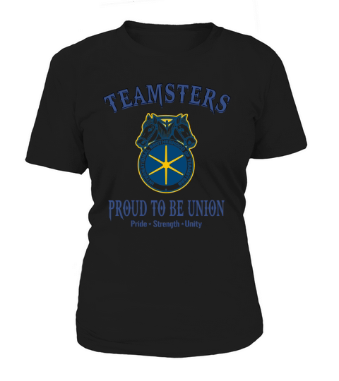 International brotherhood of teamsters proud to be union pride strength unity Women's T-Shirt